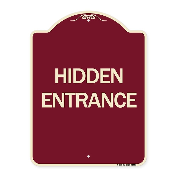 Designer Series Sign Hidden Entrance, Burgundy Heavy-Gauge Aluminum Sign, 24" x 18", BU-1824-24456